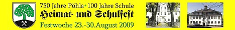 Heimat- und Schulfest - 750 Jahre Pöhla - 100 Jahre Schule - Festwoche 23.-30.08.2009
